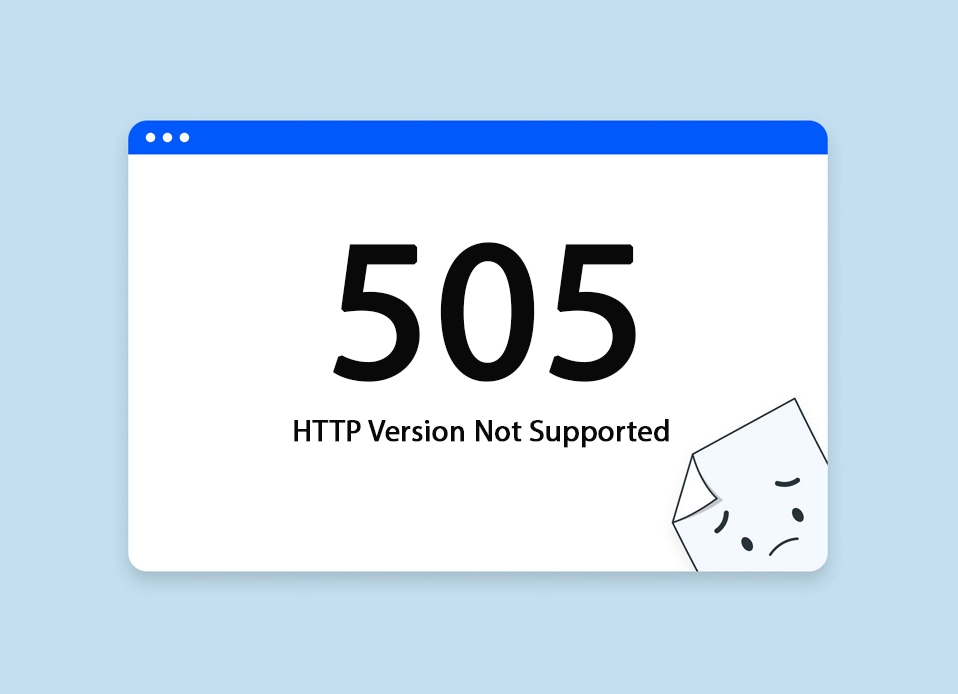 ارور 505 پروتکل HTTP پشتیبانی نمی‌شود (HTTP Version Not Supported)